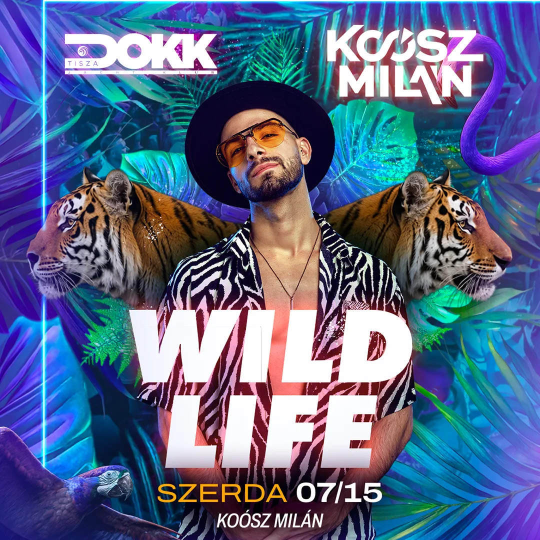 WILD LIFE • KOÓSZMILAN - 07.15. szerda