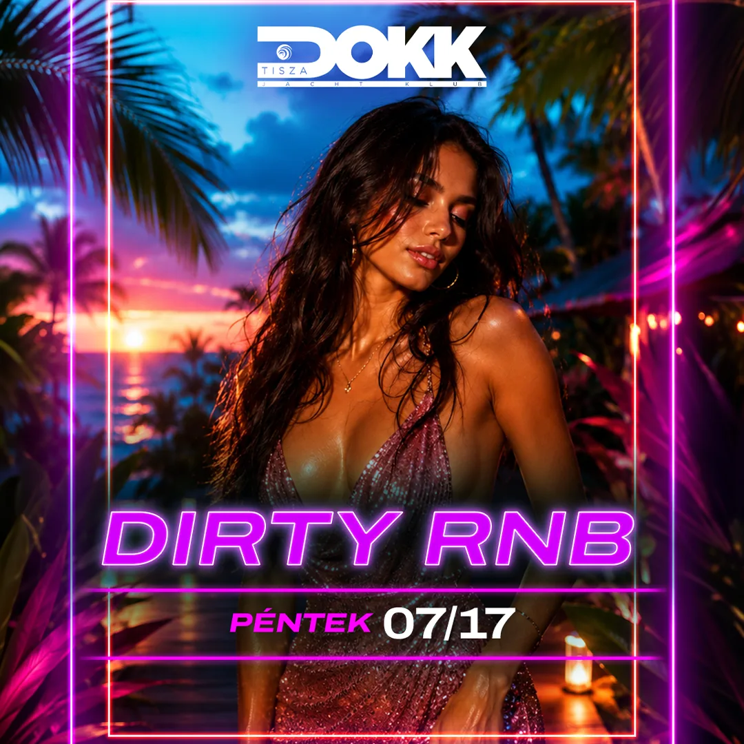 DIRTY RNB - 07.17. péntek